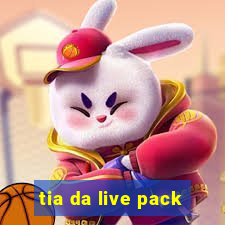 tia da live pack